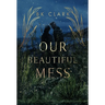 Our Beautiful Mess