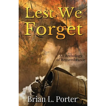 Lest We Forget: An Anthology Of Remembrance