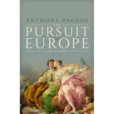 The Pursuit of Europe: A History