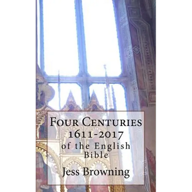 Four Centuries 1611-2017: of the English Bible