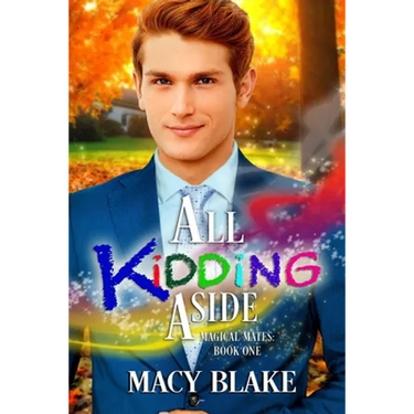 All Kidding Aside: Magical Mates Book One