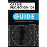 Career Projection 101: An Independent Contractor's Guide to a Successful Business and Balanced Life