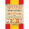 Spanish Short Stories for Beginners 5 in 1: Over 500 Dialogues and Daily Used Phrases to Learn Spanish in Your Car. Have Fun & Grow Your Vocabulary, w