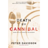 Death by Cannibal: Minds with an Appetite for Murder