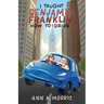 I Taught Benjamin Franklin How to Drive