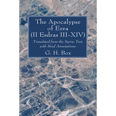 The Apocalypse of Ezra (II Esdras III-XIV)