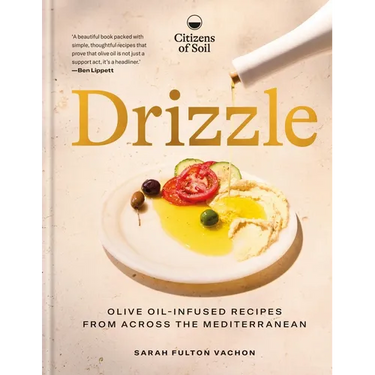 Drizzle: Olive-Oil-Infused Recipes from Across the Mediterranean