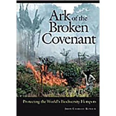 Ark of the Broken Covenant: Protecting the World's Biodiversity Hotspots