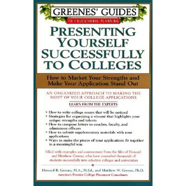 Greenes' Guides to Educational Planning: Presenting Yourself Successfully to Col