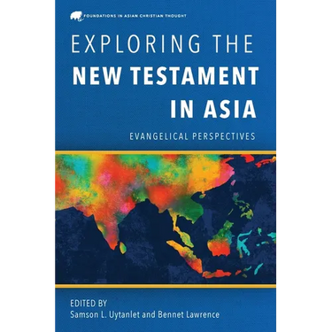 Exploring the New Testament in Asia: Evangelical Perspectives