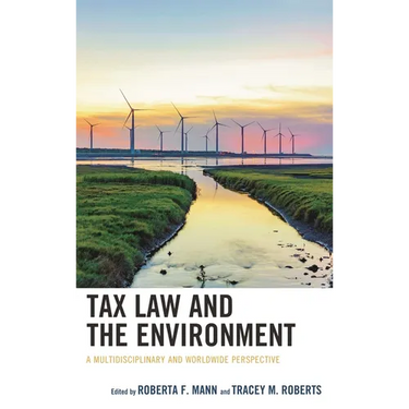 Tax Law and the Environment: A Multidisciplinary and Worldwide Perspective