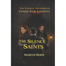 The Unusual Ministries of Father Kein Laimend: The Silence of Saints