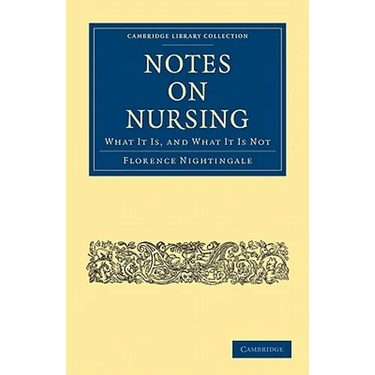 Notes on Nursing: What It Is, and What It Is Not