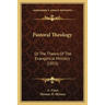 Pastoral Theology: Or The Theory Of The Evangelical Ministry (1853)