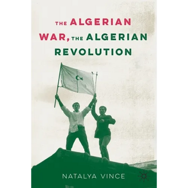 The Algerian War, the Algerian Revolution
