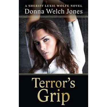 Terror's Grip: A Sheriff Lexie Wolfe Novel
