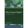 Why Human Rights?: A Philosophical Guide