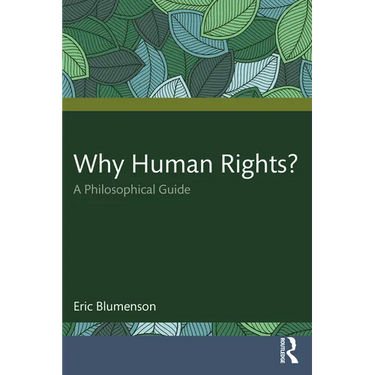 Why Human Rights?: A Philosophical Guide