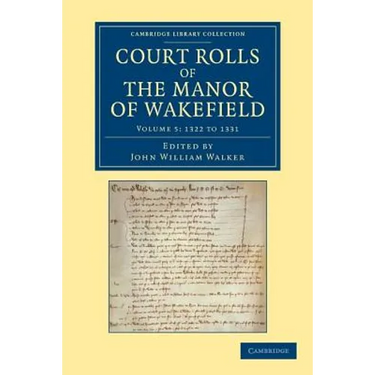 Court Rolls of the Manor of Wakefield: Volume 5, 1322 to 1331