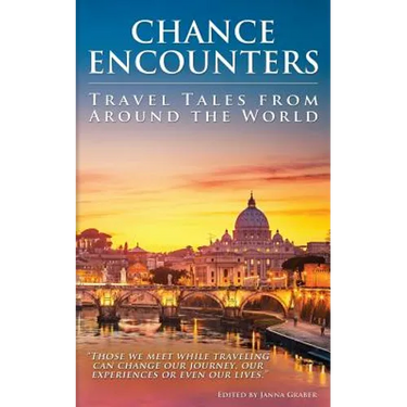 Chance Encounters: Travel Tales from Around the World