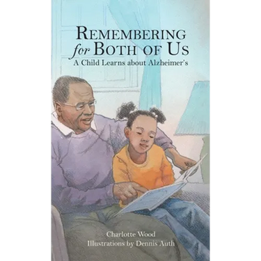 Remembering for Both of Us: A Child Learns about Alzheimer's