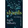 Shards: Tiny Stories with Sharp Edges