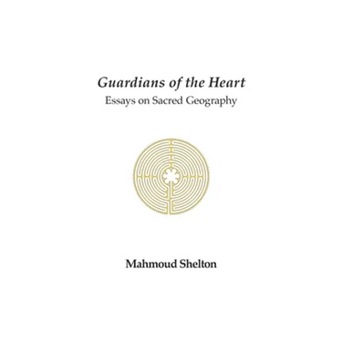Guardians of the Heart: Essays on Sacred Geography