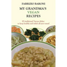 My Grandma's Vegan Recipes: 85 traditional Tuscan dishes to keep healthy and relish all year round