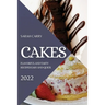 Cakes 2022: Flavorful and Tasty Recipes Easy and Quick