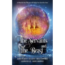 The Servants and the Beast: In which the ones who saw it all tell the true tale of the Beast