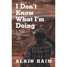 I Don'T Know What I'M Doing: A Well-Managed Life