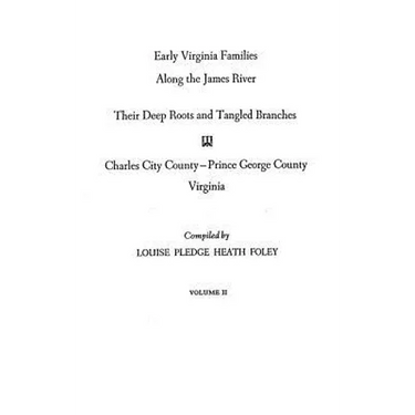 Early Virginia Families Along the James River. Volume II