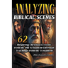 Analyzing Biblical Scenes: 62 Inspiring Christian Teachings from the Old Testament