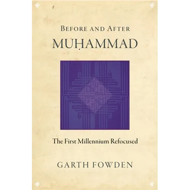 Before and After Muhammad: The First Millennium Refocused