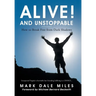 Alive! and Unstoppable: How to Break Free from Dark Shadows