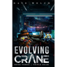Evolving Crane: Book Three Triple Beam