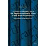European Identity and the Representation of Islam in the Mainstream Press: Argumentation and Media Discourse