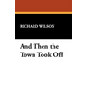 And Then the Town Took Off