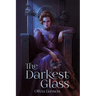 The Darkest Glass