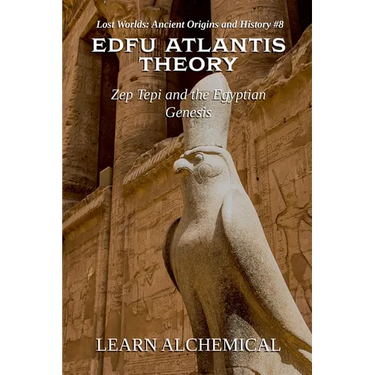 Edfu Atlantis Theory: Zep Tepi and the Egyptian Genesis