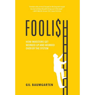 Foolish: How Investors Get Worked Up and Worked Over by the System