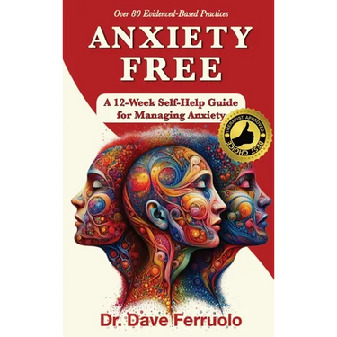 Anxiety Free: A 12-Week Self-Help Guide for Managing Anxiety