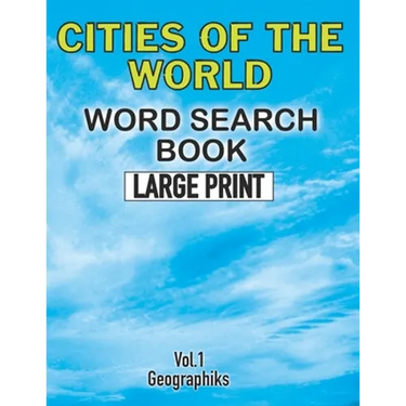 Cities Of The World Word Search Book Large Print (Vol.1): Challenging Word Search Book for Adults and Kids. Sopa de Letras de Ciudades del Mundo Para