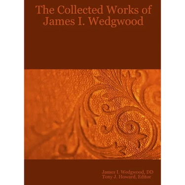 The Collected Works of James I. Wedgwood