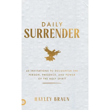 Daily Surrender: 60 Invitations to Encounter the Person, Presence, and Power of the Holy Spirit