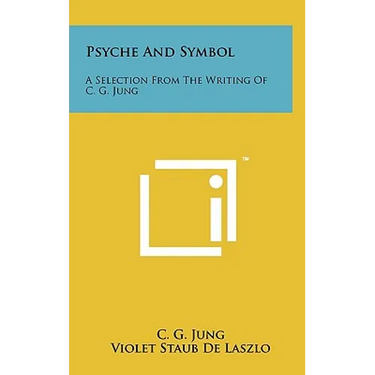 Psyche And Symbol: A Selection From The Writing Of C. G. Jung