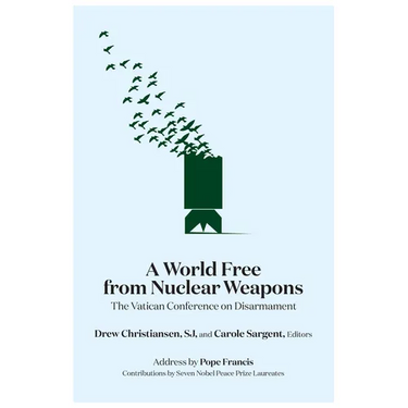 A World Free from Nuclear Weapons: The Vatican Conference on Disarmament