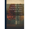 The Pruning-manual, Being the 18th ed., rev. and Reset