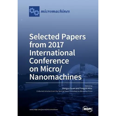 Selected Papers from 2017 International Conference on Micro/ Nanomachines