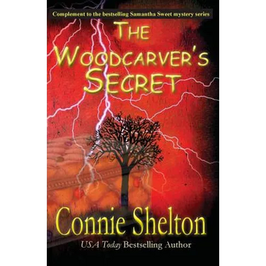 The Woodcarver's Secret: Complement to the Samantha Sweet Mystery Series